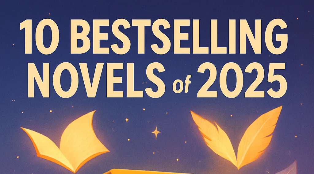 10 of the best‐selling novels and hottest fiction titles in 2025